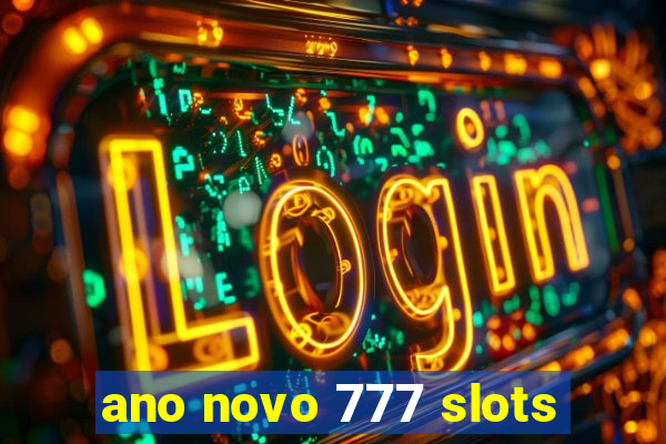 ano novo 777 slots